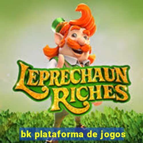 bk plataforma de jogos